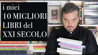 I MIEI 10 LIBRI PREFERITI DEL XXI SECOLO [upl. by Ealasaid]