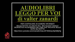 MIO NUOVO CANALE  AUDIOLIBRI LEGGO PER VOI di valter zanardi [upl. by Sumaes]