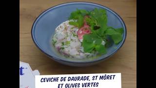 Ceviche de daurade au St Môret et olives vertes [upl. by Reinald]