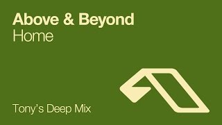 Above amp Beyond  Home Tonys Deep Mix [upl. by Merry709]