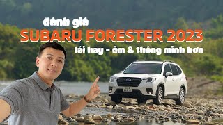 Lái Subaru Forester 2023 sau 2 ngày Êm ái hơn EyeSight 40 thông minh hơn [upl. by Biddick]