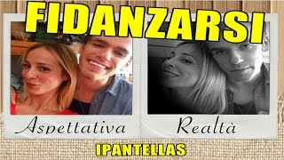 FIDANZARSI  Aspettativa vs Realtà  iPantellas [upl. by Eletnahc]