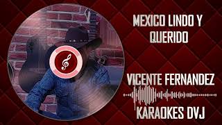 KARAOKES DVJ MEXICO LINDO Y QUERIDO VICENTE FERNANDEZ [upl. by Tenenbaum]