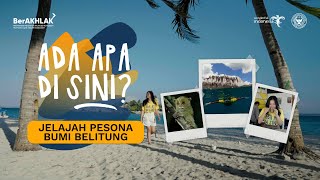 Jelajah Pesona Bumi Belitung [upl. by Aruat555]