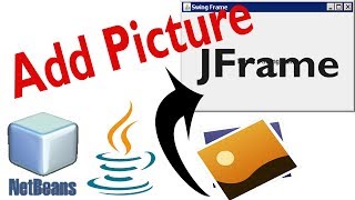 Java SWING 03  How to add picture to JFrame in Netbeans [upl. by Audly]