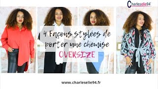 ASTUCES CHEMISE OVERSIZE  4 Façons stylées de porter une chemise  Charleselie94 [upl. by Isobel]