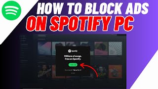 How To Block Ads On Spotify PC  Get No Ads On Spotify [upl. by Naol]