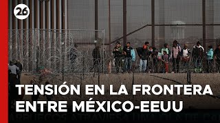 Migrantes en la frontera de México sufren la disputa entre Texas y Gobierno de EEUU [upl. by Annirok]