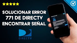 Cómo Solucionar el Error 771 de DirecTV  Encontrar la Señal del Satélite [upl. by Burdelle]