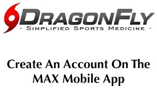 Create An Account on the DragonFly MAX Mobile App [upl. by Ehlke]