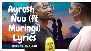 Ayrosh  Nuu ft Muringi Lyrics Kikuyu  English [upl. by Sregor643]