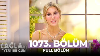 Çağla ile Yeni Bir Gün 1073 Bölüm [upl. by Elon]