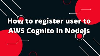 How to register user to AWS Cognito in Nodejs [upl. by Ihcur]