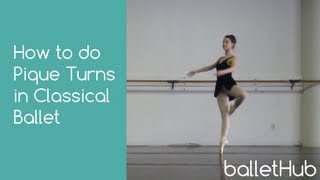 How to do Pique Turns in Classical Ballet [upl. by Klatt]