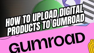 How to upload digital products to Gumroad Step By Step 2024 [upl. by Erdnua]