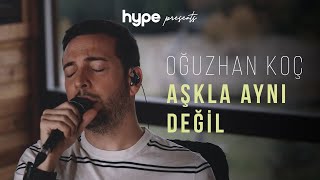 Oğuzhan Koç  Aşkla Aynı Değil Akustik [upl. by Akemrej]