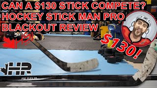 Can a 130 hockey stick compete with the 400 sticks Hockey Stick Man Pro Blackout Review [upl. by Darcey]