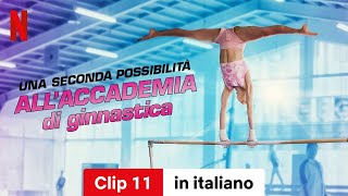 Una seconda possibilità Allaccademia di ginnastica Stagione 1 Clip 11  Trailer in italiano [upl. by Ylil]