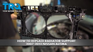 How to Replace Radiator Support 20072012 Nissan Altima [upl. by Adnilak]