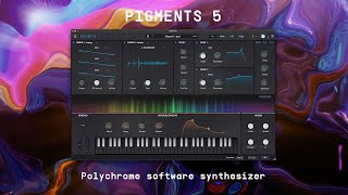 Pigments 5  Polychrome Software Synthesizer  ARTURIA [upl. by Annoet]