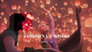 Samjho Na X Wishes  Mashup  Sped up [upl. by Charlean]