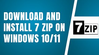 How To Download And Install 7 Zip On Windows 1011 Tutorial [upl. by Kironde600]