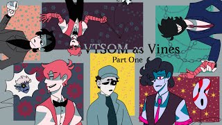 VTSoM as Vines Part One [upl. by Anileda]