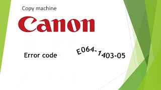 Canon irc error code e064 E064140305 [upl. by Schmeltzer]