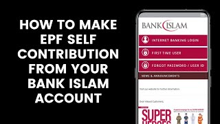 How To Make EPF Voluntary or Self Contribution Payment From Your Bank Islam Account l KWSP [upl. by Eceer936]