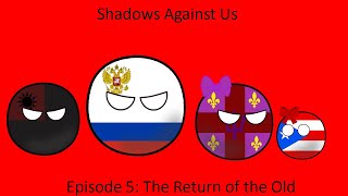 Alternate Future of The World Shadows Against Us Episode 5 The Return of the Old [upl. by Konstantine]