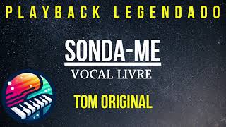 Sondame PLAYBACK LEGENDADO  TOM ORIGINALl Vocal Livre Versão Windeamyn Lins [upl. by Ordnassela]