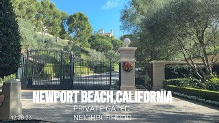 Newport BeachCalifornia Private Gated Neighborhood Drive 122823 [upl. by Dolf678]