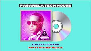 Daddy Yankee  Pasarela Tech House Remix 2023 Official Audio by Matt Driver [upl. by Enrika]