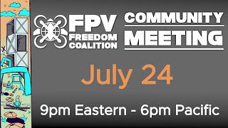 20240724 FPV Freedom Coalition Community Meeting Livestream [upl. by Sharl]