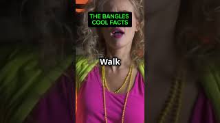 THE BANGLES COOL FACTS [upl. by Leciram]