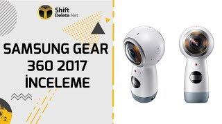 Samsung Gear 360 2017 inceleme  360 derece 4K keyfi [upl. by Rexer]