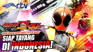 KAMEN RIDER GHOST SIAP TAYANG DI RTV NONTON INI DULU BIAR TAU TENTANG GHOST [upl. by Ramedlaw]