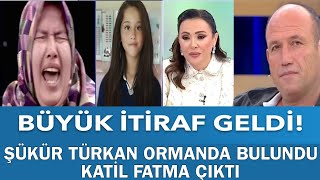 DİDEM ARSLAN YILMAZ VAZGEÇME ŞÜKÜR TÜRKAN BULUNDU FATMADAN BÜYÜK İTİRAF ORMANA GÖMDÜK FATMA AĞLADI [upl. by Nnagem]