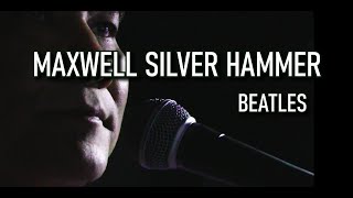 MAXWEL SILVER HAMMER BEATLES Cover [upl. by Blinni116]