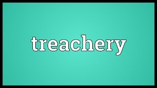 Treachery Meaning [upl. by Von]