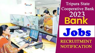 Tripura State Cooperative Bank RECRUITMENT NOTIFICATION [upl. by Alekram]