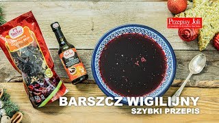 BARSZCZ WIGILIJNY  SZYBKI PRZEPIS [upl. by Wendelin776]