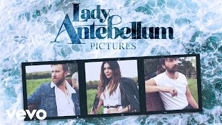 Lady Antebellum  Pictures Audio [upl. by Zipporah]