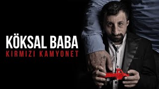 Köksal Baba Kırmızı Kamyonet Belgesel Film [upl. by Wurtz]