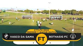 Vasco Da Gama vs Bothasig FC  CTTLFA 2024 Premier 1 League Match highlights [upl. by Pedroza]