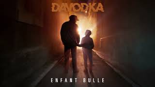 DAVODKA  Enfant bulle Audio officiel [upl. by Mort]