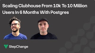 Scaling Clubhouse From 10k to 10 Million Users In 6 Months With Postgres [upl. by Rento]