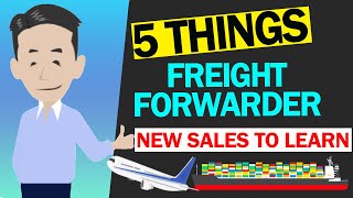 5 Things to Do for the New Sales of Freight Forwarder [upl. by Chadburn]