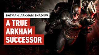 7 Reasons Why Batman Arkham Shadow Is A Worthy Entry To The Arkham Series [upl. by Vieva]