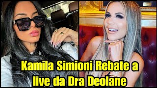 Kamila Simioni rebate as ofensas da Dr Deolane bizerra [upl. by Zel]